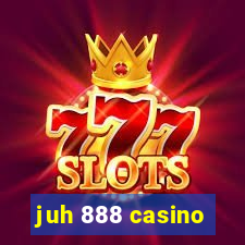 juh 888 casino