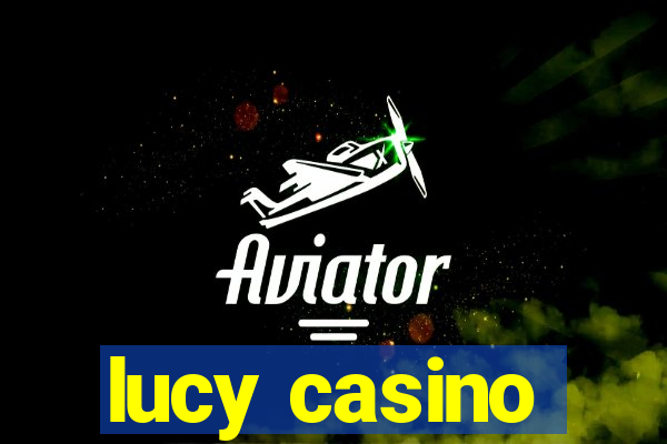 lucy casino