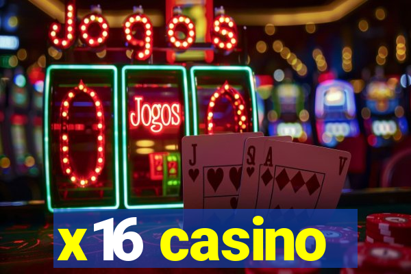 x16 casino