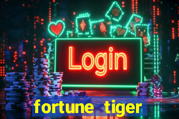 fortune tiger dinheiro gratis