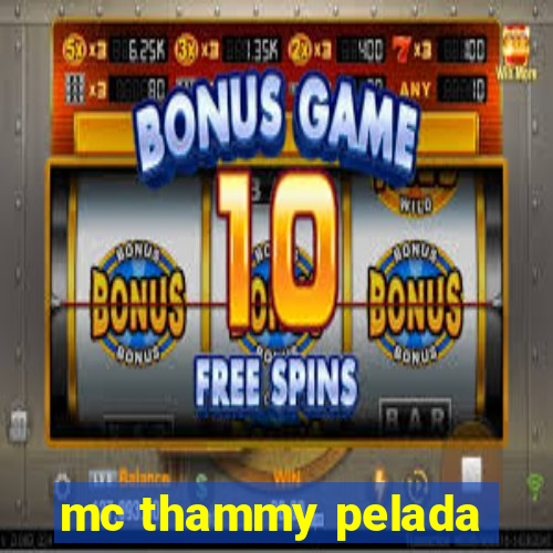 mc thammy pelada