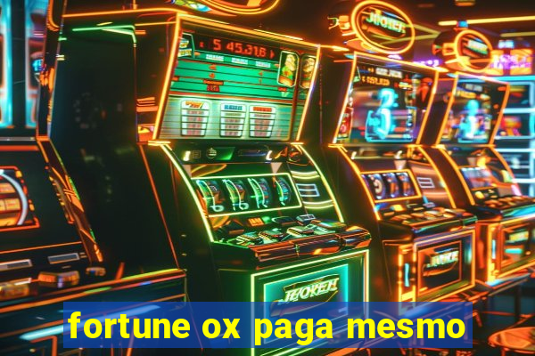 fortune ox paga mesmo