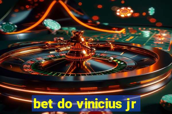 bet do vinicius jr