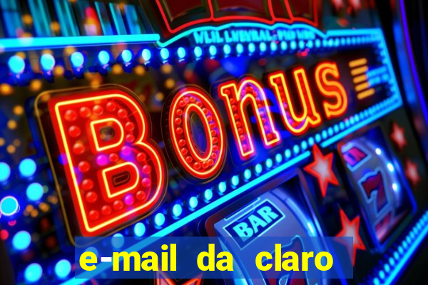 e-mail da claro para enviar comprovante de pagamento