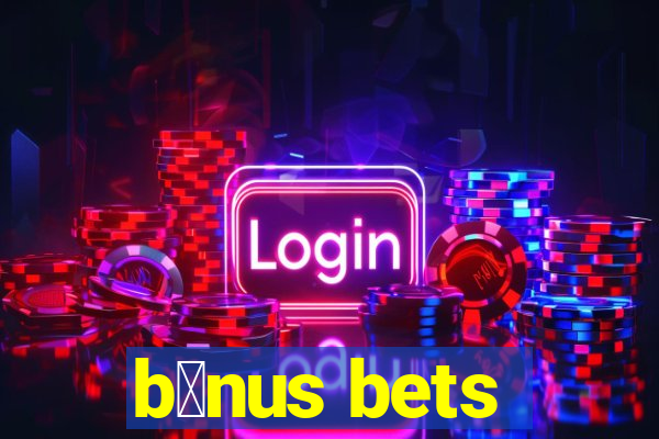 b么nus bets