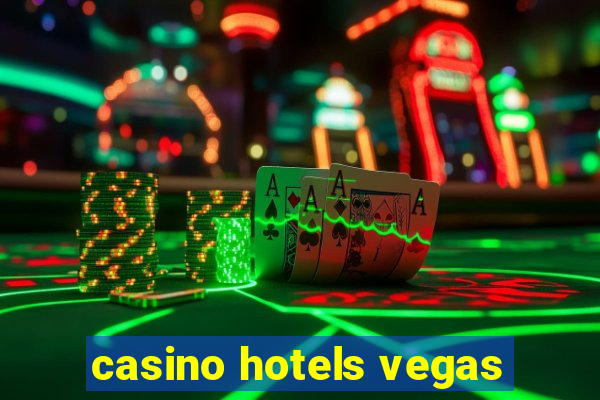 casino hotels vegas