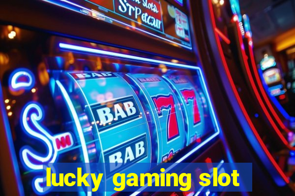 lucky gaming slot