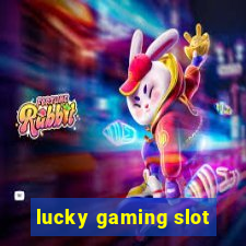 lucky gaming slot