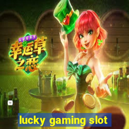 lucky gaming slot