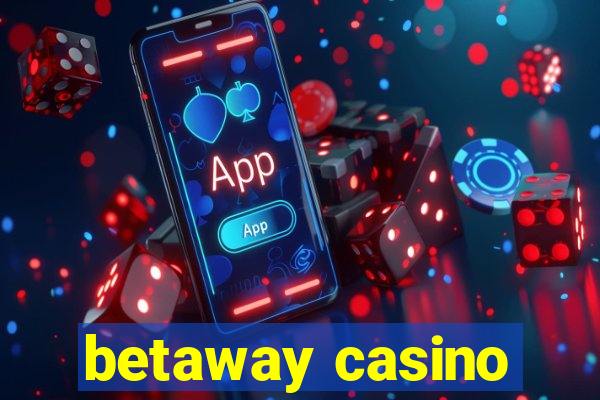 betaway casino