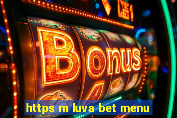 https m luva bet menu