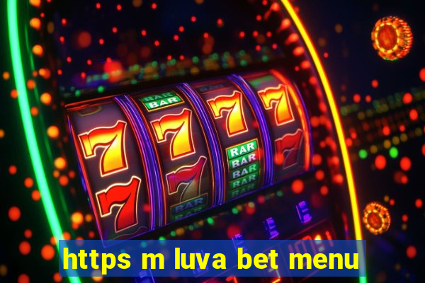 https m luva bet menu