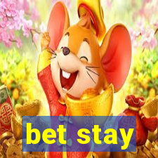 bet stay