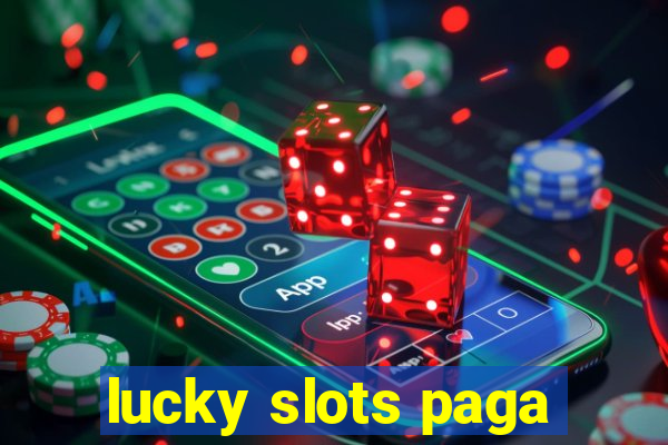 lucky slots paga