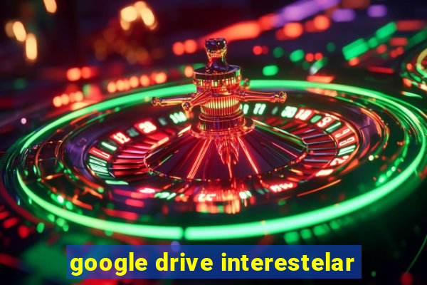 google drive interestelar