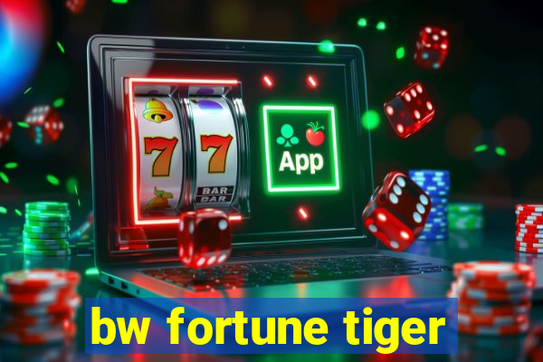 bw fortune tiger