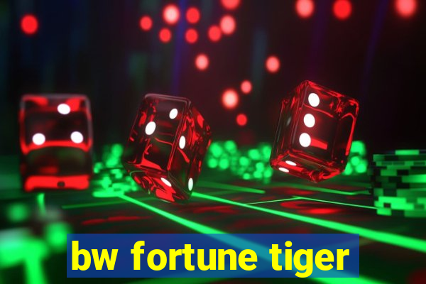 bw fortune tiger