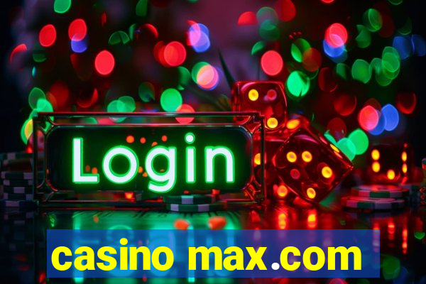 casino max.com