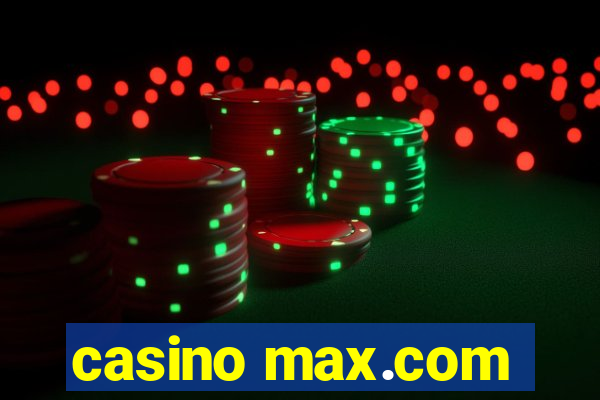 casino max.com