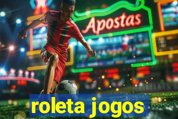 roleta jogos