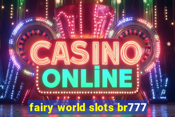 fairy world slots br777