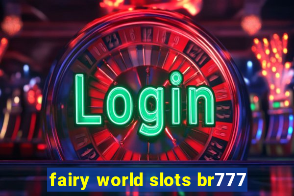 fairy world slots br777