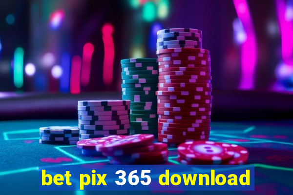 bet pix 365 download