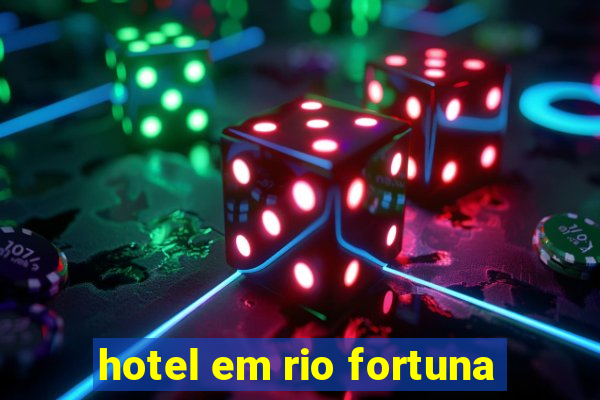 hotel em rio fortuna