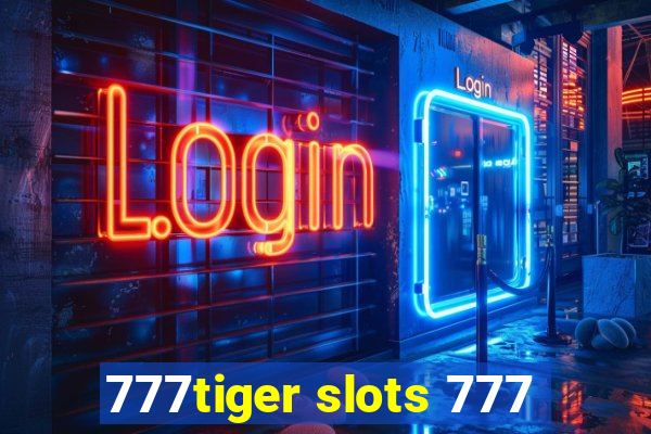 777tiger slots 777