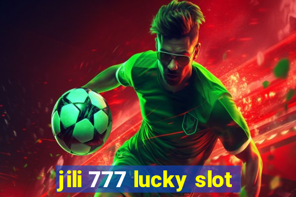 jili 777 lucky slot