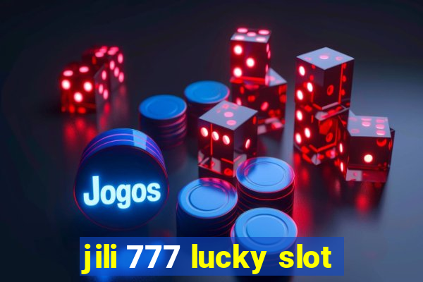 jili 777 lucky slot