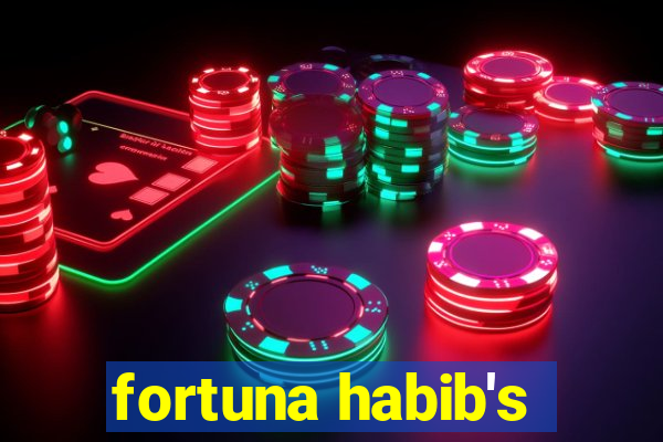 fortuna habib's