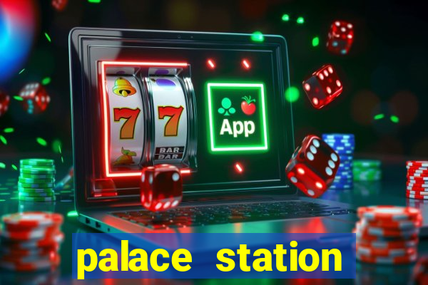 palace station hotel & casino las vegas