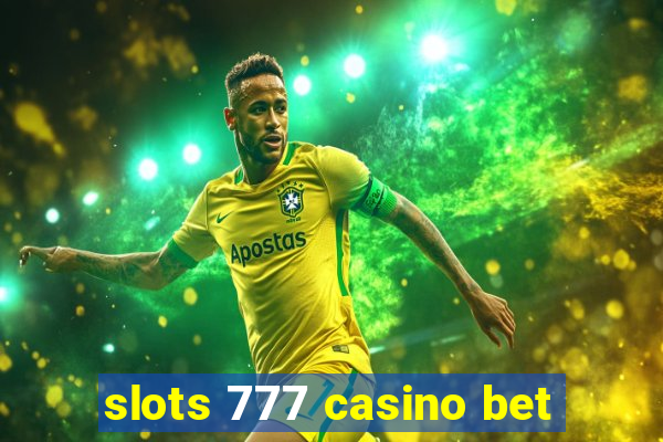 slots 777 casino bet