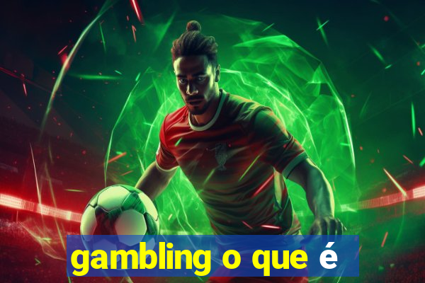 gambling o que é