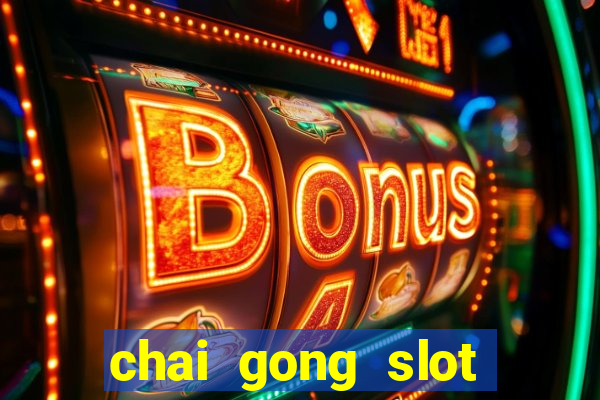 chai gong slot play free