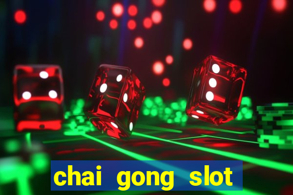 chai gong slot play free