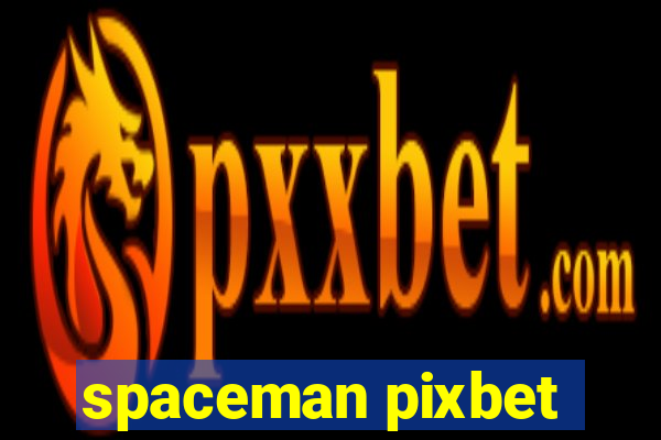 spaceman pixbet