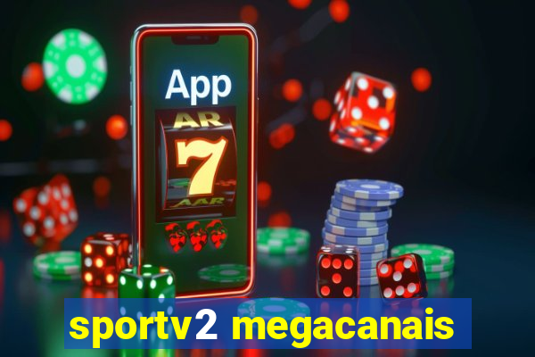 sportv2 megacanais