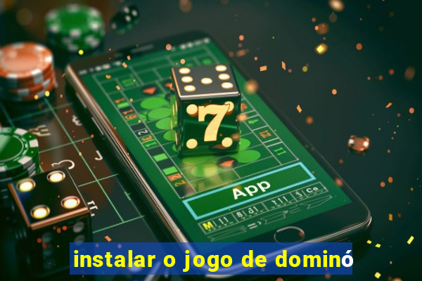 instalar o jogo de dominó