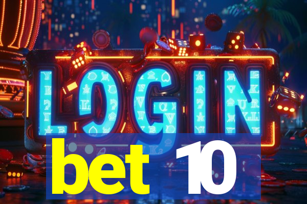 bet 10