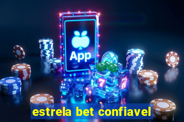 estrela bet confiavel