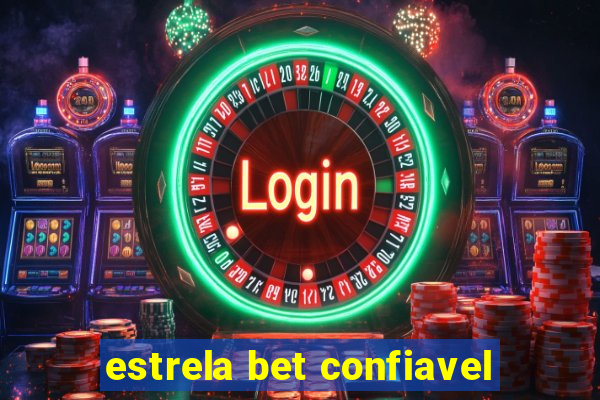 estrela bet confiavel