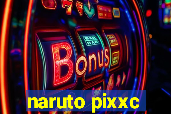 naruto pixxc