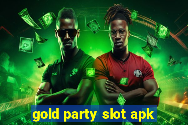 gold party slot apk