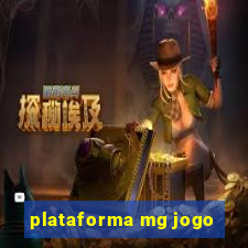 plataforma mg jogo