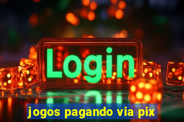 jogos pagando via pix