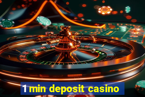 1 min deposit casino