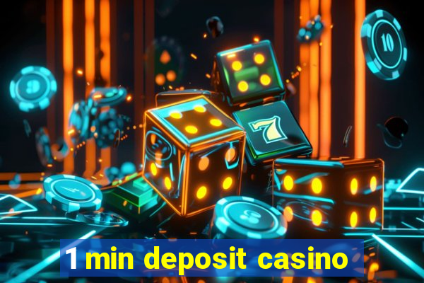 1 min deposit casino