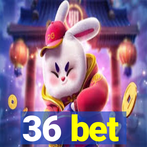 36 bet